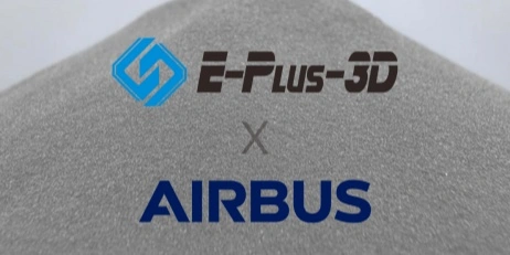 Eplus3D Collaborates with Airbus Central Research & Technology for Scalmalloy<sup>Ⓡ</sup> Optimization in MPBF